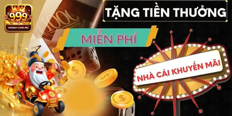 Tổng Hợp Các Chương Trình Khuyến Mãi 999bet Siêu Hot Các hình thức khuyến mãi tại nhà cái 999bet